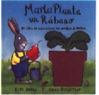 Marta planta un rábano : un libro de naturaleza con semillas de verdad