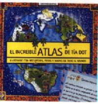 El increíble atlas de tía Dot : ilustrado con recuerdos, fotos y mapas de todo el mundo
