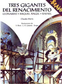 Tres gigantes del Renacimiento : Leonardo, Miguel Ángel, Rafael