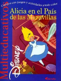 Alicia en el país de las maravillas : cuentos con juegos y actividades a todo color Alicia en el país de las maravillas : cuentos con juegos y actividades a todo color