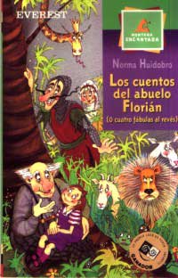 Los cuentos del abuelo Florián : o cuatro fábulas al revés