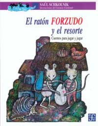 El ratón forzudo y el resorte : cuentos para jugar y jugar