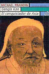 Gengis-Kan, el conquistador de Asia