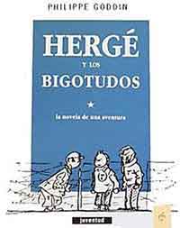 Hergé y los bigotudos : la novela de una aventura