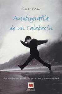 Autobiografía de un Calabacín : una auténtica lección de optmismo y espontaneidad
