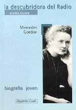 La descubridora del radio : Marie Curie La descubridora del radio : Marie Curie
