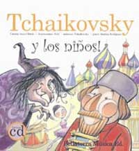 Tchaikovsky y los niños : Tchaikovsky y el pequeño mundo de los juguetes