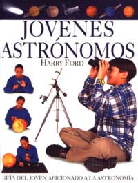 Jóvenes astrónomos : guía del joven aficionado a la astronomía