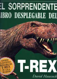 El sorprendente libro desplegable del Tyrannosaurus Rex