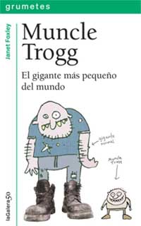 Muncle Trogg : el gigante más pequeño del mundo