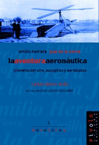 La aventura aeronáutica : Emilio Herrera y Juan de la Cierva