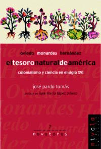El tesoro natural de América : Oviedo, Monardes y Hernández
