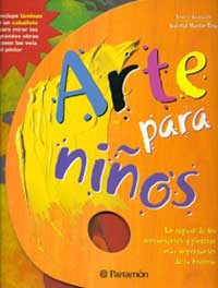 Arte para niños : un repaso de los movimientos y pintores más importantes de la historia