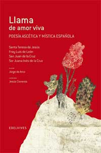 Llama de amor viva. Poesía ascética y mística española