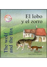 El lobo y el zorro = The wolf and the fox
