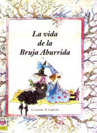 La vida de la Bruja Aburrida : las memorias de la Bruja Aburrida. La boda de la Bruja Aburrida. La fiesta mayor de la Bruja Aburrida