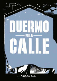 Duermo en la calle : seis testimonios de personas sin hogar