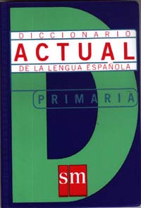 Diccionario actual de la Lengua Española : educación primaria