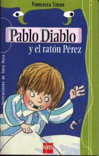 PABLO DIABLO Y LA BOMBA FETIDA - TONY ROSS; FRANCESCA SIMON