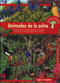 Animales de la selva : aventúrate desde las orillas fangosas del río Amazonas hasta las copas de los árboles más altos de la selva