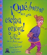 ¡Qué horror ser una esclava griega! ¡es lo peor que te puede pasar!