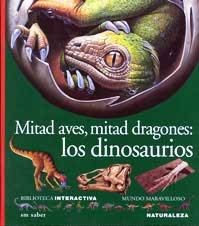 Mitad aves, mitad dragones : los dinosaurios