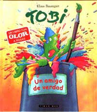 Tobi, un amigo de verdad : un libro con olor a rosas